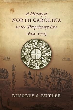 Seller image for History of North Carolina in the Proprietary Era, 1629-1729 for sale by GreatBookPrices