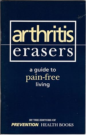 Arthritis Erasers: A Guide to Pain Free Living
