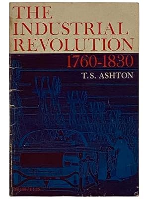 Bild des Verkufers fr The Industrial Revolution, 1760-1830 zum Verkauf von Yesterday's Muse, ABAA, ILAB, IOBA