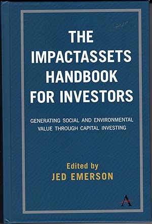 Bild des Verkufers fr The Impactassets Handbook for Investors: Generation Social and Environmental Value Through Capital Investing zum Verkauf von Recycled Books & Music