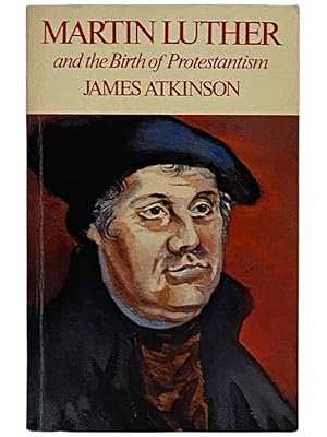 Bild des Verkufers fr Martin Luther and the Birth of Protestantism zum Verkauf von Yesterday's Muse, ABAA, ILAB, IOBA