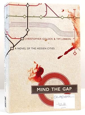 Seller image for MIND THE GAP: A NOVEL OF THE HIDDEN CITIES SIGNED for sale by Rare Book Cellar