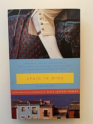Seller image for Spain in Mind. An Anthology: From Byron, Trollope, and Wharton to Auden, Orwell, and Hemingway. Three Centuries of Great Writers Entranced by Spain for sale by Nk Libros