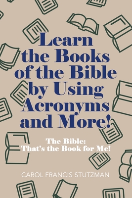 Bild des Verkufers fr Learn the Books of the Bible by Using Acronyms and More!: The Bible: That's the Book for Me! (Paperback or Softback) zum Verkauf von BargainBookStores