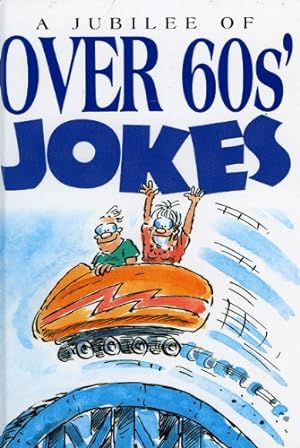 Imagen del vendedor de A Jubilee of Over 60's Jokes a la venta por Reliant Bookstore