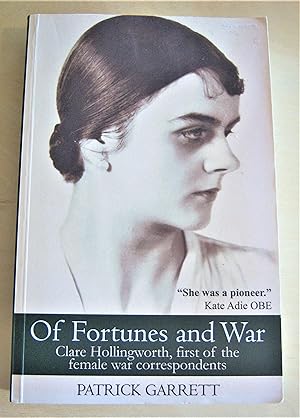 Image du vendeur pour Of fortunes and war: Clare Hollingworth, first of the female war correspondents mis en vente par RightWayUp Books