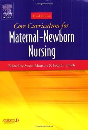 Imagen del vendedor de Core Curriculum for Maternal-Newborn Nursing (Core Curriculum for Maternal-Newborn Nursing (AWHONN)) a la venta por Reliant Bookstore