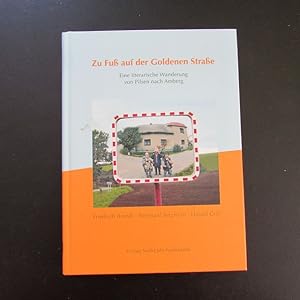 Imagen del vendedor de Zu Fu auf der Goldenen Strae - Eine literarische Wanderung von Pilsen nach Amberg a la venta por Bookstore-Online