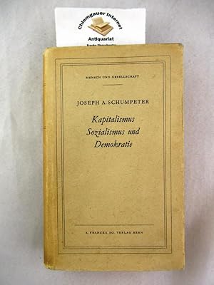 Kapitalismus, Sozialismus und Demokratie. Einleitung: Edgar Salin. Übersetzt aus dem Englischen v...