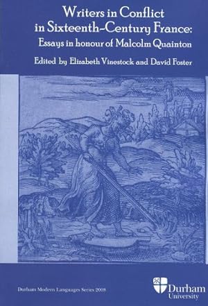 Image du vendeur pour Writers in Conflict in Sixteenth-Century France: Essays in honour of Malcolm Quainton mis en vente par WeBuyBooks