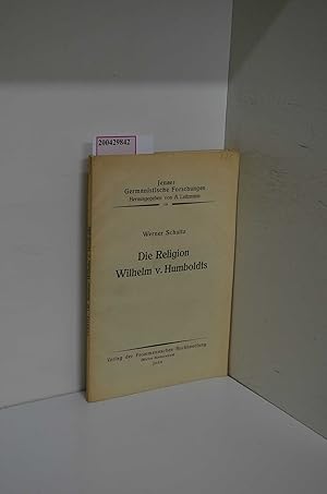 Bild des Verkufers fr Die Religion Wilhelm v. Humboldts. Jenaer germanistische Forschungen ; 19 zum Verkauf von ralfs-buecherkiste