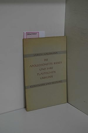 Bild des Verkufers fr Die Apollosonette Rilkes und ihre plastischen Urbilder. Kunstwerk und Deutung ; H. 2 zum Verkauf von ralfs-buecherkiste