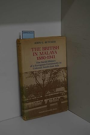 The British in Malaya, 1880-1941: The Social History of a European Community in Colonial South-ea...
