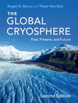 Bild des Verkufers fr The Global Cryosphere : Past, Present, and Future zum Verkauf von AHA-BUCH GmbH