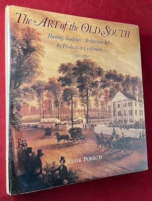 The Art of the Old South: Painting, Sculpture, Architecture & the Products of Craftsmen 1560-1860...