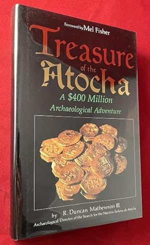 Seller image for Treasure of the Atocha; A $400 Million Archaeological Adventure for sale by Back in Time Rare Books, ABAA, FABA