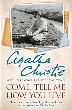 Seller image for Come, Tell Me How You Live: Memories from archaeological expeditions in the mysterious Middle East by Christie, Agatha [Paperback ] for sale by booksXpress