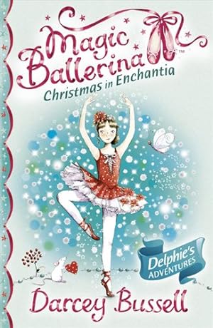 Bild des Verkufers fr Christmas in Enchantia (Magic Ballerina) by Bussell, Darcey [Paperback ] zum Verkauf von booksXpress