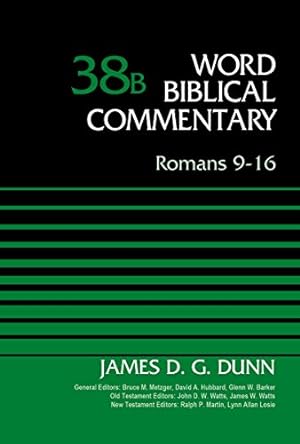 Seller image for Romans 9-16, Volume 38B (Word Biblical Commentary) by Dunn, James D. G. [Hardcover ] for sale by booksXpress