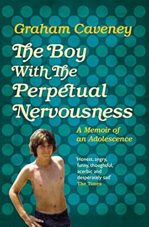 Seller image for The Boy with the Perpetual Nervousness: A Memoir of an Adolescence [Soft Cover ] for sale by booksXpress