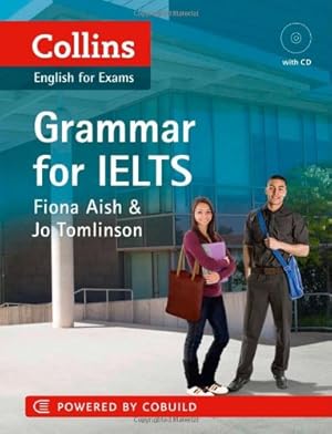 Image du vendeur pour Grammar for IELTS (Collins English for Exams) by Aish, Fiona, Tomlinson, Jo [Paperback ] mis en vente par booksXpress