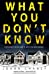 Seller image for What You Don't Know Paperback for sale by booksXpress