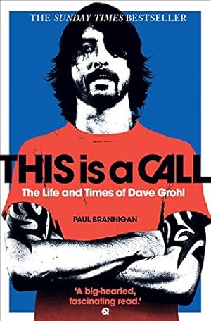 Imagen del vendedor de This Is a Call: The Life and Times of Dave Grohl. by Paul Brannigan [Soft Cover ] a la venta por booksXpress