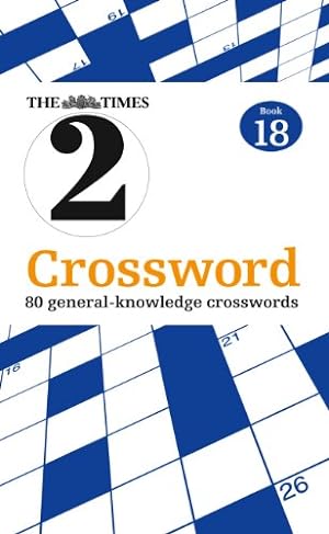 Image du vendeur pour The Times Quick Crossword Book 18 (The Times 2 Crossword) by The Times Mind Games, Grimshaw, Times2 [Paperback ] mis en vente par booksXpress