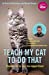 Seller image for Teach My Cat to Do That [Hardcover ] for sale by booksXpress