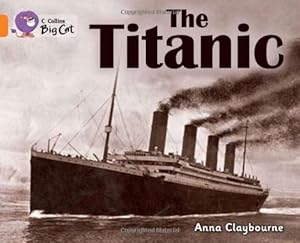 Seller image for The Titanic (Collins Big Cat) by Claybourne, Anna [Paperback ] for sale by booksXpress