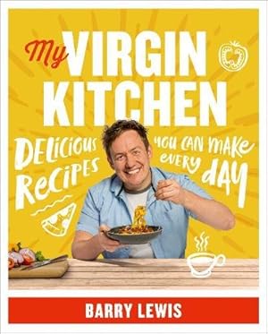 Imagen del vendedor de My Virgin Kitchen: Delicious recipes you can make every day by Lewis, Barry [Paperback ] a la venta por booksXpress
