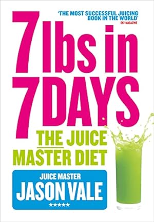 Seller image for 7lbs in 7 Days: The Juice Master Diet by Vale, Jason [Paperback ] for sale by booksXpress