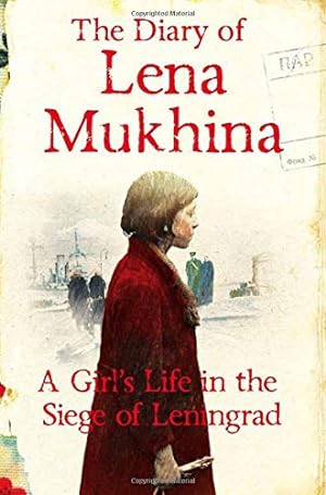 Image du vendeur pour The Diary of Lena Mukhina: A Girl's Life in the Siege of Leningrad by Mukhina, Lena [Paperback ] mis en vente par booksXpress