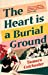Seller image for The Heart Is a Burial Ground [Soft Cover ] for sale by booksXpress