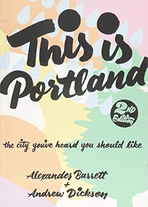 Image du vendeur pour This Is Portland: The City You've Heard You Should Like (People's Guide) [Soft Cover ] mis en vente par booksXpress