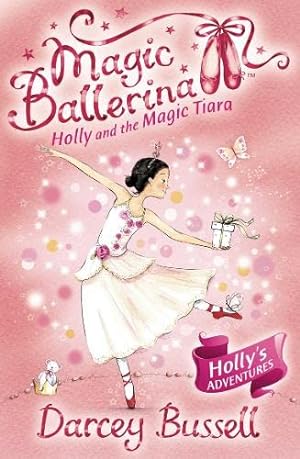 Seller image for Holly and the Magic Tiara: Holly's Adventures (Magic Ballerina) by Bussell, Darcey [Paperback ] for sale by booksXpress