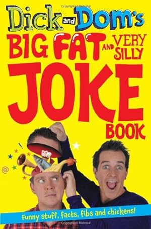 Seller image for Dick and Dom's Big Fat and Very Silly Joke Book by Wood, Dominic, McCourt, Richard [Paperback ] for sale by booksXpress