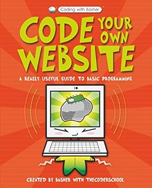 Image du vendeur pour Code Your Own Website (Coding with Basher) [Soft Cover ] mis en vente par booksXpress