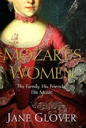 Imagen del vendedor de Mozart's Women: His Family, His Friends, His Music by Glover, Jane [Paperback ] a la venta por booksXpress