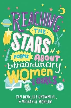Immagine del venditore per Reaching the Stars: Poems about Extraordinary Women & Girls by Dean, Jan, Brownlee, Liz, Morgan, Michaela [Paperback ] venduto da booksXpress