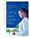 Seller image for Eating Well Made Easy: Deliciously healthy recipes for everyone, every day [Hardcover ] for sale by booksXpress