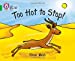 Seller image for Too Hot to Stop! (Collins Big Cat) [Soft Cover ] for sale by booksXpress