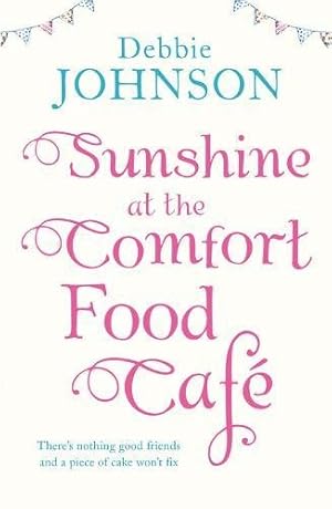 Seller image for Sunshine at the Comfort Food Cafe: The most heartwarming and feel good novel of 2018! by Johnson, Debbie [Paperback ] for sale by booksXpress
