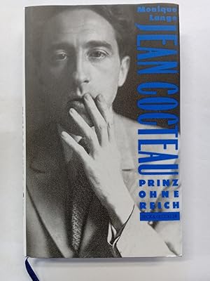 Jean Cocteau - Prinz ohne Reich : Biographie. Aus dem Franz. von Ulrike Schubert