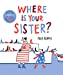 Bild des Verkufers fr Where Is Your Sister? [Soft Cover ] zum Verkauf von booksXpress