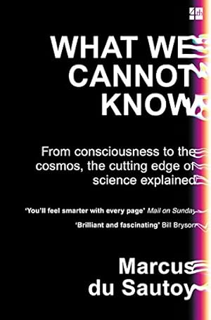 Seller image for What We Cannot Know: From Consciousness to the Cosmos, the Cutting Edge of Science Explained [Soft Cover ] for sale by booksXpress