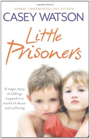 Image du vendeur pour Little Prisoners: A tragic story of siblings trapped in a world of abuse and suffering by Watson, Casey [Paperback ] mis en vente par booksXpress