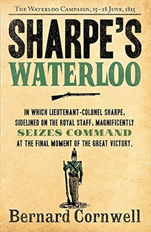 Seller image for Sharpe's Waterloo: Richard Sharpe and the Waterloo Campaign, 15 June to 18 June 1815 [Soft Cover ] for sale by booksXpress