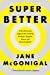 Seller image for SuperBetter: How a Gameful Life Can Make You Stronger, Happier, Braver and More Resilient [Soft Cover ] for sale by booksXpress