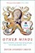 Immagine del venditore per Other Minds: The Octopus and the Evolution of Intelligent Life [Soft Cover ] venduto da booksXpress